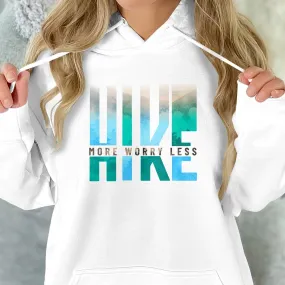 Hike More Worry Less Hoodie Sweatshirt, Hiking  Hoodie , Hiking Sweatshirt, Hike Gift, Camping Sweatshirt, Outdoor Lover, Adventure Shirt